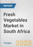 Fresh Vegetables Market in South Africa: Business Report 2024- Product Image