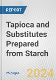 Tapioca and Substitutes Prepared from Starch: European Union Market Outlook 2023-2027- Product Image