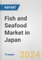 Fish and Seafood Market in Japan: Business Report 2024 - Product Thumbnail Image