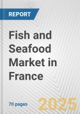 Fish and Seafood Market in France: Business Report 2024- Product Image