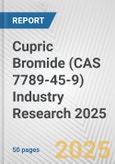 Cupric Bromide (CAS 7789-45-9) Industry Research 2025: Global and Regional Market Trends 2019-2024 and Forecast to 2029- Product Image