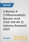 2-Bromo-4-(Trifluoromethyl)-Benzoic Acid (CAS 328-89-2) Industry Research 2025: Global and Regional Market Trends 2019-2024 and Forecast to 2029 - Product Thumbnail Image