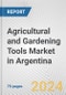 Agricultural and Gardening Tools Market in Argentina: Business Report 2024 - Product Image