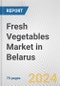 Fresh Vegetables Market in Belarus: Business Report 2024 - Product Thumbnail Image