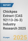 Chickpea Extract (CAS 92113-26-3) Industry Research 2025: Global and Regional Market Trends 2019-2024 and Forecast to 2029- Product Image