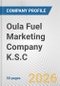 Oula Fuel Marketing Company K.S.C. Fundamental Company Report Including Financial, SWOT, Competitors and Industry Analysis - Product Thumbnail Image