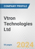 Vtron Technologies Ltd. Fundamental Company Report Including Financial, SWOT, Competitors and Industry Analysis- Product Image