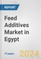 Feed Additives Market in Egypt: Business Report 2024 - Product Image