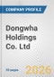 Dongwha Holdings Co. Ltd. Fundamental Company Report Including Financial, SWOT, Competitors and Industry Analysis - Product Thumbnail Image
