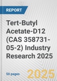 Tert-Butyl Acetate-D12 (CAS 358731-05-2) Industry Research 2025: Global and Regional Market Trends 2019-2024 and Forecast to 2029- Product Image