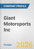 Giant Motorsports Inc. Fundamental Company Report Including Financial, SWOT, Competitors and Industry Analysis- Product Image