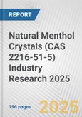 Natural Menthol Crystals (CAS 2216-51-5) Industry Research 2025: Global and Regional Market Trends 2019-2024 and Forecast to 2029- Product Image