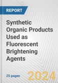 Synthetic Organic Products Used as Fluorescent Brightening Agents: European Union Market Outlook 2023-2027- Product Image