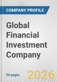 Global Financial Investment Company Fundamental Company Report Including Financial, SWOT, Competitors and Industry Analysis- Product Image