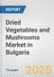 Dried Vegetables and Mushrooms Market in Bulgaria: Business Report 2024 - Product Thumbnail Image