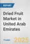 Dried Fruit Market in United Arab Emirates: Business Report 2024 - Product Thumbnail Image