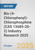Bis-(4-Chlorophenyl)-Chlorophosphine (CAS 13685-26-2) Industry Research 2025: Global and Regional Market Trends 2019-2024 and Forecast to 2029- Product Image