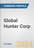 Global Hunter Corp. Fundamental Company Report Including Financial, SWOT, Competitors and Industry Analysis- Product Image