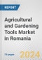Agricultural and Gardening Tools Market in Romania: Business Report 2024 - Product Thumbnail Image