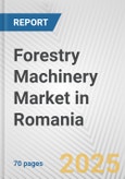 Forestry Machinery Market in Romania: Business Report 2024- Product Image