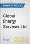 Global Energy Services Ltd. Fundamental Company Report Including Financial, SWOT, Competitors and Industry Analysis - Product Thumbnail Image