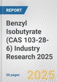 Benzyl Isobutyrate (CAS 103-28-6) Industry Research 2025: Global and Regional Market Trends 2019-2024 and Forecast to 2029- Product Image