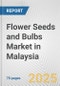 Flower Seeds and Bulbs Market in Malaysia: Business Report 2024 - Product Thumbnail Image