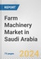 Farm Machinery Market in Saudi Arabia: Business Report 2024 - Product Thumbnail Image
