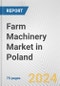 Farm Machinery Market in Poland: Business Report 2024 - Product Thumbnail Image