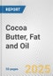 Cocoa Butter, Fat and Oil: European Union Market Outlook 2023-2027 - Product Image