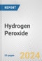 Hydrogen Peroxide: European Union Market Outlook 2023-2027 - Product Image