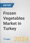 Frozen Vegetables Market in Turkey: Business Report 2024 - Product Thumbnail Image
