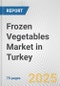 Frozen Vegetables Market in Turkey: Business Report 2024 - Product Image