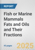 Fish or Marine Mammals Fats and Oils and Their Fractions: European Union Market Outlook 2023-2027- Product Image