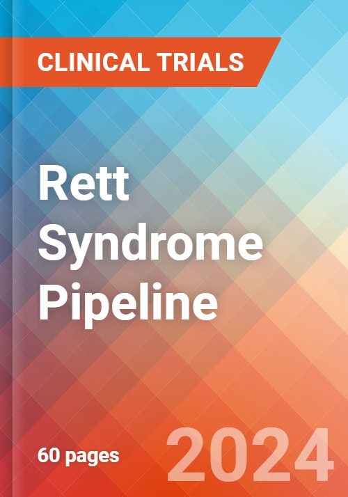 Rett Syndrome Pipeline Insight, 2024 Research and Markets