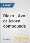 Diazo-, Azo- or Azoxy-compounds: European Union Market Outlook 2023-2027- Product Image