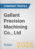 Gallant Precision Machining Co., Ltd. Fundamental Company Report Including Financial, SWOT, Competitors and Industry Analysis- Product Image