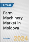 Farm Machinery Market in Moldova: Business Report 2024- Product Image