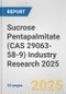 Sucrose Pentapalmitate (CAS 29063-58-9) Industry Research 2025: Global and Regional Market Trends 2019-2024 and Forecast to 2029 - Product Thumbnail Image