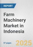 Farm Machinery Market in Indonesia: Business Report 2025- Product Image