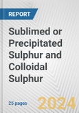 Sublimed or Precipitated Sulphur and Colloidal Sulphur: European Union Market Outlook 2021 and Forecast till 2026- Product Image