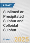 Sublimed or Precipitated Sulphur and Colloidal Sulphur: European Union Market Outlook 2023-2027- Product Image