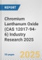 Chromium Lanthanum Oxide (CAS 12017-94-6) Industry Research 2025: Global and Regional Market Trends 2019-2024 and Forecast to 2029 - Product Thumbnail Image