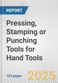 Pressing, Stamping or Punching Tools for Hand Tools: European Union Market Outlook 2023-2027- Product Image