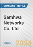 Samhwa Networks Co. Ltd. Fundamental Company Report Including Financial, SWOT, Competitors and Industry Analysis- Product Image