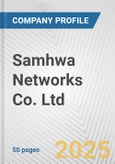 Samhwa Networks Co. Ltd. Fundamental Company Report Including Financial, SWOT, Competitors and Industry Analysis- Product Image