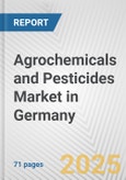 Agrochemicals and Pesticides Market in Germany: Business Report 2024- Product Image