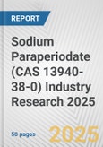 Sodium Paraperiodate (CAS 13940-38-0) Industry Research 2025: Global and Regional Market Trends 2019-2024 and Forecast to 2029- Product Image