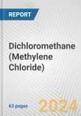 Dichloromethane (Methylene Chloride): European Union Market Outlook 2023-2027- Product Image