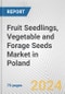 Fruit Seedlings, Vegetable and Forage Seeds Market in Poland: Business Report 2024 - Product Thumbnail Image